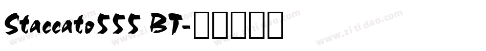 Staccato555 BT字体转换